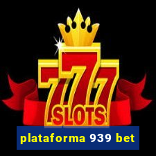 plataforma 939 bet